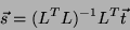 \begin{displaymath}
\vec{s} = (L^T L)^{-1} L^T \vec{t}
\end{displaymath}