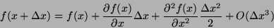 \begin{displaymath}
f(x+\Delta x) = f(x) + \frac{\partial f(x)}{\partial x} \Del...
...al^2 f(x)}{\partial x^2} \frac{\Delta x^2}{2}
+ O(\Delta x^3)
\end{displaymath}
