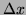 $\Delta x$