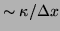 $\sim \kappa / \Delta x$